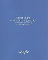 Marketing and Advertising Using Google