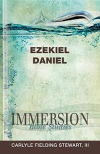 Immersion Bible Studies: Ezekiel, Daniel