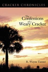 The Confessions of a Weary Cracker