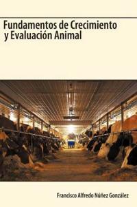 Bokomslag för "Fundamentos de Crecimiento y Evaluacion Animal"