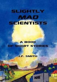 Bokomslag för "Slightly Mad Scientists"