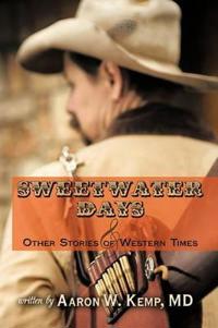 Bokomslag för "Sweetwater Days and Other Stories of Western Times"