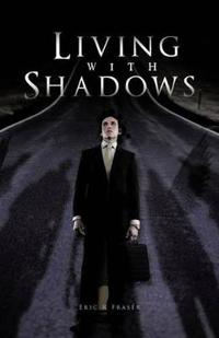 Living with Shadows