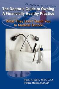 The Doctor's Guide to Owning a Financially Healthy Practice