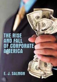 Bokomslag för "The Rise and Fall of Corporate America"