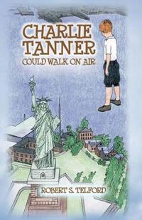 Bokomslag för "Charlie Tanner Could Walk on Air"
