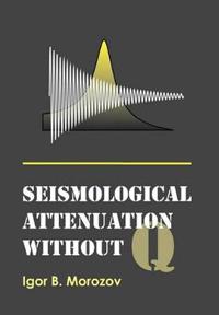 Bokomslag för "Seismological Attenuation without Q"