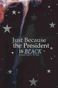 Just Because the President is Black