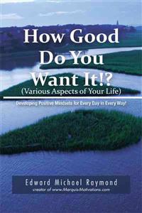 How Good Do You Want It?