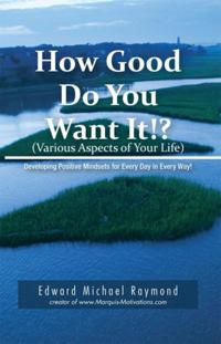 How Good Do You Want It?
