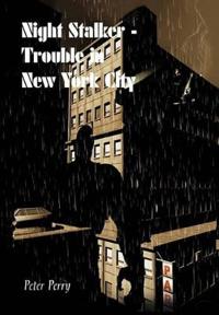 Bokomslag för "Night Stalker I - Trouble In New York City"