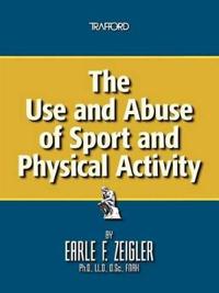 The Use and Abuse of Sport and Physical Activity