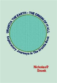 Bokomslag för "Urantia the Earth-the Origin of it All"