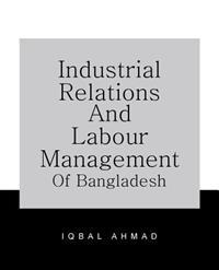 Industrial Relations and Labour Management of Bangladesh