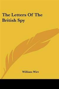 The Letters Of The British Spy