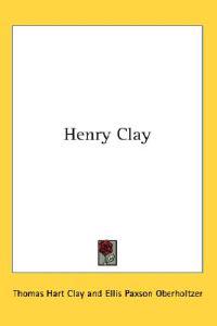Clay, T: Henry Clay