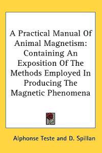 A Practical Manual of Animal Magnetism