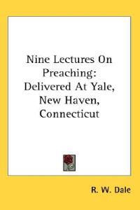 Nine Lectures on Preaching
