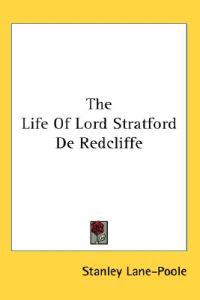 The Life of Lord Stratford De Redcliffe