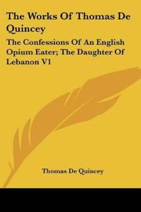The Works Of Thomas De Quincey