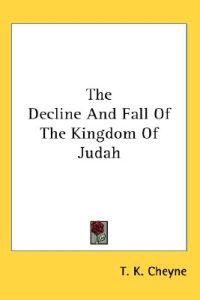 The Decline and Fall of the Kingdom of Judah