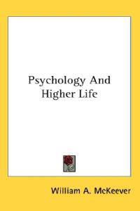 Mckeever, W: Psychology And Higher Life