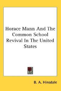Horace Mann and the Common School Reviva
