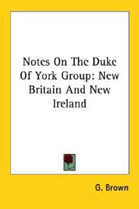 Notes on the Duke of York Group