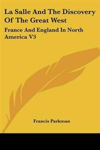 Salle And The Discovery Of The Great West