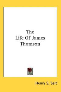 Salt, H: Life Of James Thomson