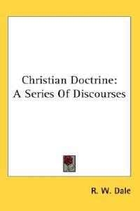 Dale, R: Christian Doctrine