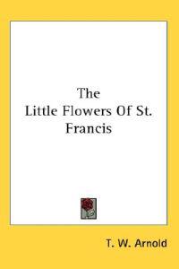 The Little Flowers of St. Francis