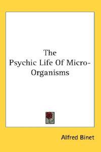The Psychic Life of Micro-organisms