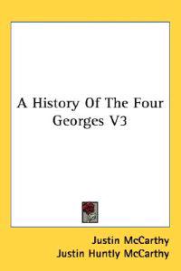 Bokomslag for "A HISTORY OF THE FOUR GEORGES"