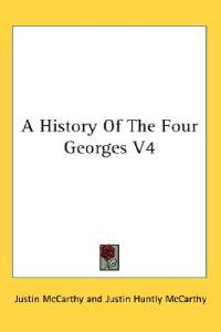 Bokomslag for "A HISTORY OF THE FOUR GEORGES"