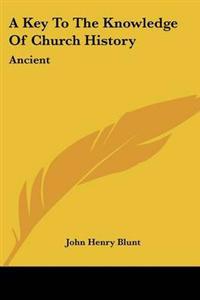 Key To The Knowledge Of Church History