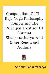 Compendium of the Raja Yoga Philosophy C