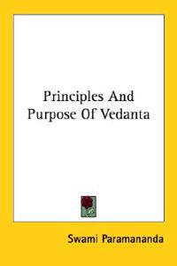 Principles and Purpose of Vedanta