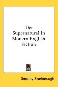 Scarborough, D: Supernatural In Modern English Fiction