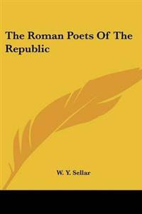 Roman Poets Of The Republic