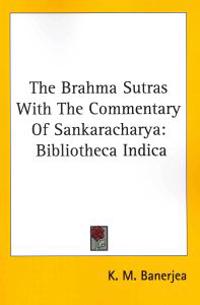 The Brahma Sutras With the Commentary of Sankaracharya
