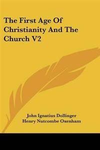 First Age Of Christianity And The Church V2