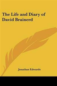 The Life and Diary of David Brainerd
