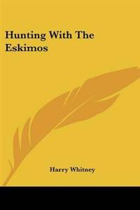 Hunting With The Eskimos