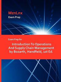 Exam Prep for Introduction To Operations And Supply Chain Management by Bozarth, Handfield, 1st Ed.