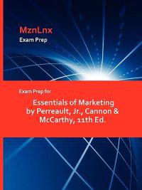 Exam Prep for Essentials of Marketing by Perreault, Jr., Cannon & McCarthy, 11th Ed.