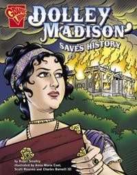 Dolley Madison Saves History