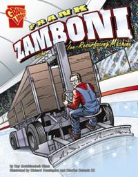 Frank Zamboni and the Ice-Resurfacing Machine