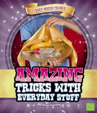 Amazing Tricks with Everyday Stuff