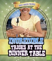 Incredible Tricks at the Dinner Table